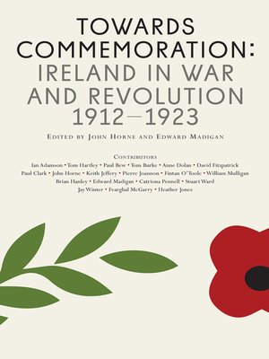 cover image of Towards Commemoration: Ireland in war and revolution 1912-1923